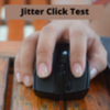 Jitter Click Test